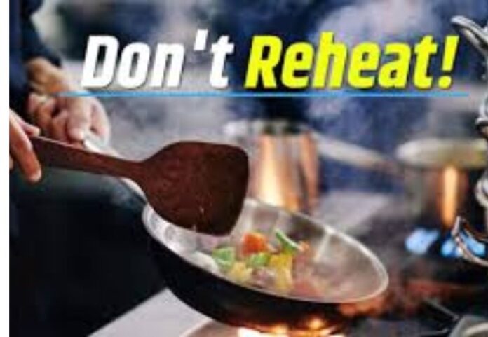 don't reheat foods